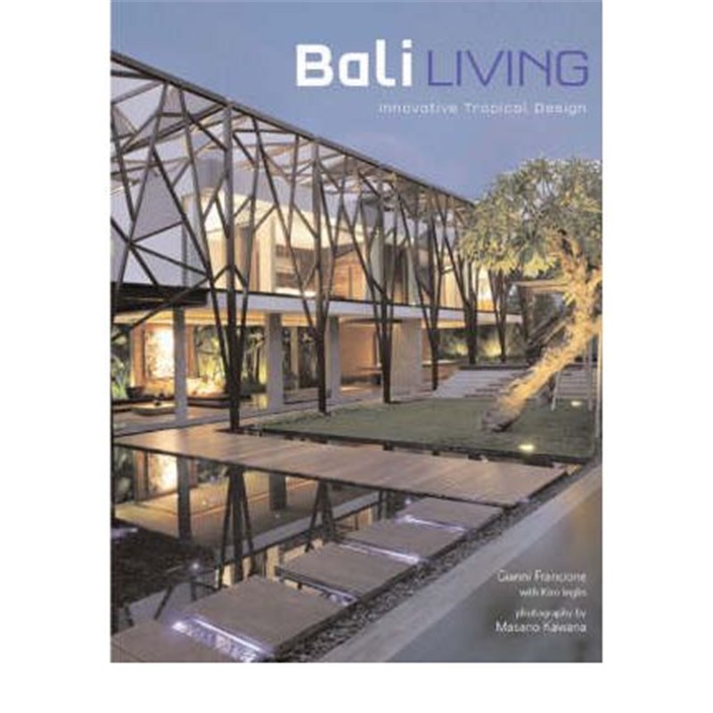 Bali Living: Innovative Tropical Design,Francion