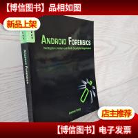 Android ForensicsAndroi 取证:谷歌Android调查分析和手机安全