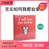 [正版新书][凯迪克海淘书]3岁+ I Will Love You Anyway 无论如何我都会爱你 原版英文绘本 英