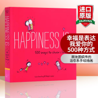 [正版图书]幸福是表达我爱你的500种方式 英文原版 Happiness Is 500 Ways to Show I L