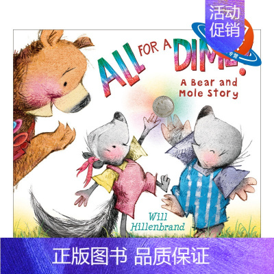 [正版]英文原版 All For a Dime! A Bear and Mole Story 只要一毛钱! 熊和鼹鼠的故