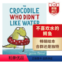 [正版]不喜欢水的鳄鱼 英文原版 The Crocodile Who Didn't Like Water 启蒙绘本