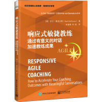 响应式敏捷教练 通过有意义的对话加速教练成果 (澳)尼尔·麦克沙恩 著 李建昊,刘杨 译 经管、励志 文轩网