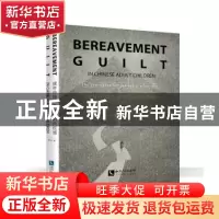 正版 中国丧亲者的内疚感:当父母去世:the preliminary explorati