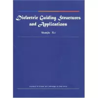 正版新书]介质导波结构及应用(英文版)(DielectricGuidingStruct