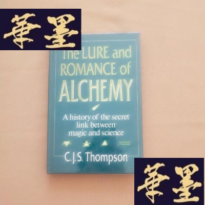 正版旧书The LURE and ROMANCE of ALCHEMY：A history of the secret