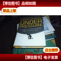 Performing Under Pressure The Science of Doing [精装 全新