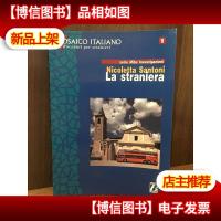 Mosaico Italiano - Racconti Per Stranieri: La Straniera (Ita