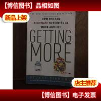 Getting More: How You Can Negotiate To Succeed In Work And L