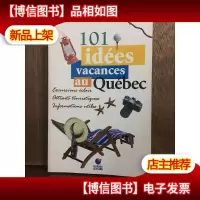 101 Idées Vacances Au Québec: Excursions éclair, Attraits