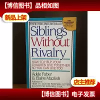 Siblings Without Rivalry How To Help Your Children Live Toge