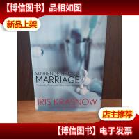 Surrendering To Marriage Husbands, Wives, And Other Imperfec