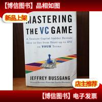 Mastering The VC Game: A Venture Capital Insider Reveals How