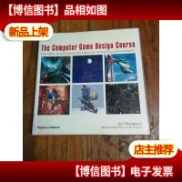 The Computer Game Design Course: Principles, Practices and T