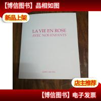 Vie En Rose Avec Nos Enfants (French Edition)[法文原版]