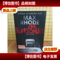 DIE BLUTSCHULE: SEBASTIAN FITZEK SCHREIBT ALS MAX RHODE[德