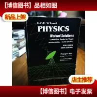 G.C.E. A LEVEL PHYSICS TOPICAL WORKED SOLUTIONS (2006EDITION
