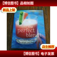 The Perfect Blend!: Smoothies and Juices to Delight and Insp