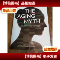 The Aging Myth:Unlocking the Mysteries of Looking and Feeli
