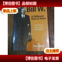 Bill W. A Different Kind of Hero