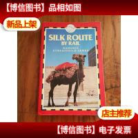 Silk Route by Rail (World Rail Guides)