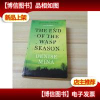 THE END OF THE WASP SEASON DENISE MINA
