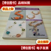 Simply Stunning Jewelry A Treasury of Projects,