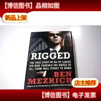 Rigged: The True Story of an Ivy League Kid Who Changed the