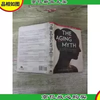 The Aging Myth Unlocking the Mysteries of looking and feelin