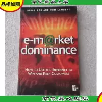 e-Market Dominance: How to Use the Internet to Win and Keep