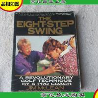 The Eight Step Swing: A Revolutionary Golf Technique by a PG