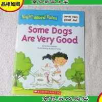 Some Dogs Are Very Good (Sight Word Tales ..)