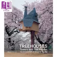 建筑作品集 树屋,塔楼和茶室:藤森照信的建筑 英文原版 Treehouses, Towers, and Tea Ro