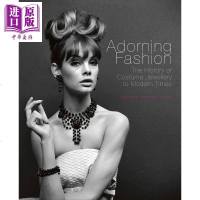 珠宝设计 时尚装饰:服饰珠宝到现代的历史 英文原版 Adorning Fashion[中商原版]商贸