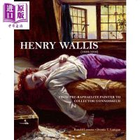 艺术研究 亨利沃利斯:从拉斐尔前派画家到收藏家 英文原版 Henry Wallis[中商原版]商贸