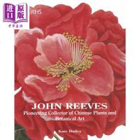 素材与图案 博物学家约翰里夫斯:中国植物及艺术的先锋收藏家 英文原版 John Reeves[中商原版]商贸
