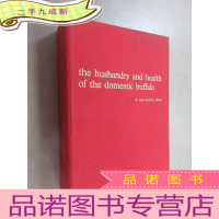 正 九成新外文书 THE HUSBANDRY AND HEALTH OF THE DOMESTIC BUFFALO