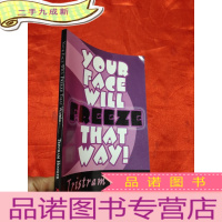 正 九成新Your Face Will Freeze That Way! (小16开 ) [详见图]