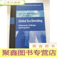 正 九成新Global Tea Breeding世界茶树育种:成就、挑战与前景 (、英语)