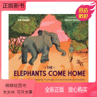 [正版新书][预售]大象回家了The Elephants Come Home 人与动物温馨友谊故事彩图艺术绘本 英文原