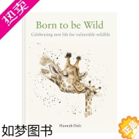 [正版][]生而为野:献给脆弱野生动物的新一代 Born to be Wild 英文原版进口人文社科插画作品礼物书