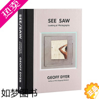 [正版][]杰夫·戴尔Geoff Dyer 看见/见过See/Saw:Looking at Photographs照