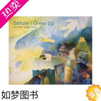 [正版][]在我长大之前Before I Grew Up 6岁以上儿童情感启蒙绘画艺术绘本读物 John Mille