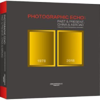 全新正版Photographic echo:past & present,China & abroad