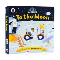 [正版图书]英文原版绘本Little world 系列 To the moon 小小世界 月球之旅 趣味玩具抽拉机关书