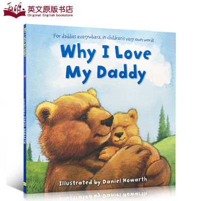 [正版图书]英文原版绘本why I love my daddy dad 为什么我爱爸爸父爱入门启蒙家庭和睦类亲子读物育儿