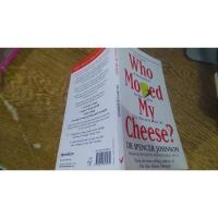 Who Moved My Cheese?:An Amazing Way to Deal with Change in Y