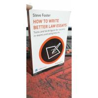 HOW TO WRITE BETTER LAW ESSAYS