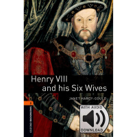 Oxford Bookworm Library: Level 2: Henry VIII and hi ix Wive