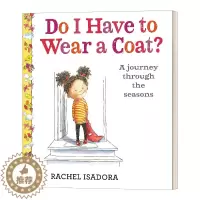 [醉染正版]我必须穿外套吗 英文原版 Do I Have to Wear a Coat 精装绘本 季节认知 英文版 进口